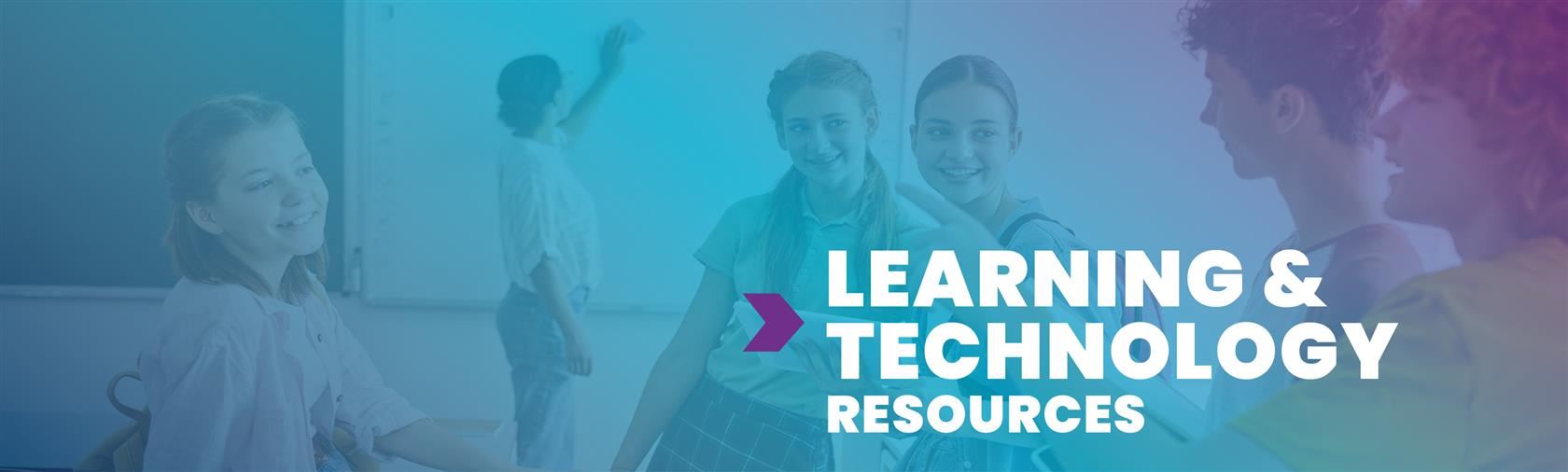 Learning and Technology Resources